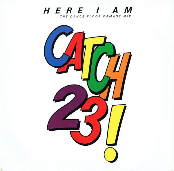 Catch 23 : Here I Am (The Dance Floor Damage Mix) (12", Single)