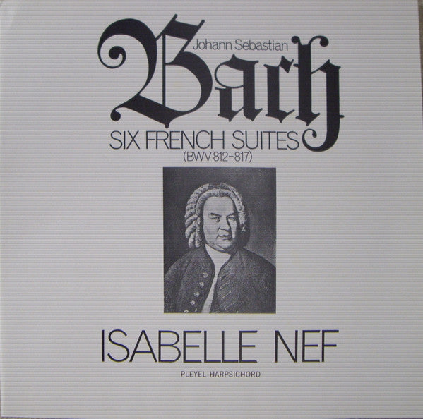 Johann Sebastian Bach, Isabelle Nef : Six French Suites (BWV 812-817) (2xLP, Mono + Box)