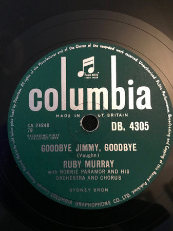 Ruby Murray With Norrie Paramor His And Orchestra And Chorus* : Goodbye Jimmy, Goodbye / The Humour Is On Me Now (Shellac, 10")