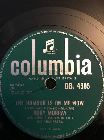 Ruby Murray With Norrie Paramor His And Orchestra And Chorus* : Goodbye Jimmy, Goodbye / The Humour Is On Me Now (Shellac, 10")