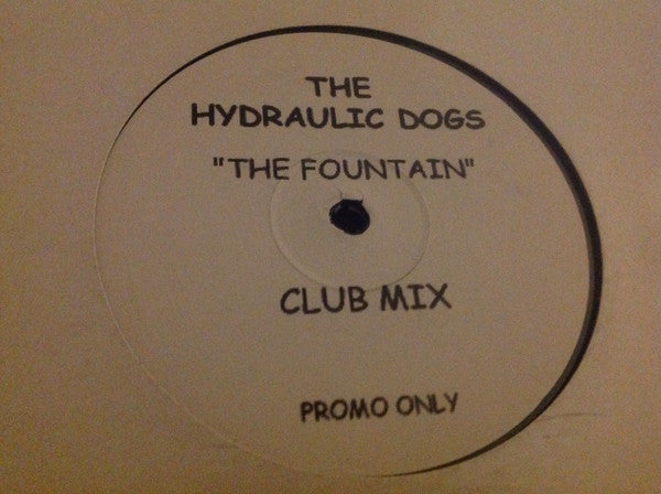 The Hydraulic Dogs : The Fountain (12", Promo)