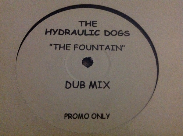 The Hydraulic Dogs : The Fountain (12", Promo)