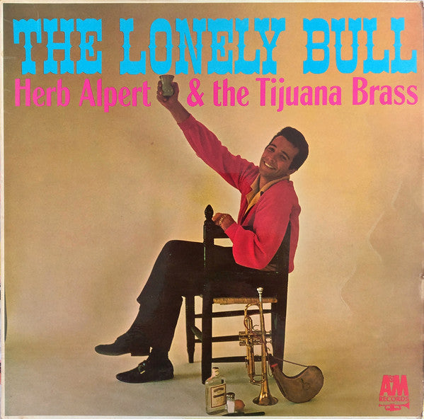 Herb Alpert & The Tijuana Brass : The Lonely Bull (LP, Album, RE)