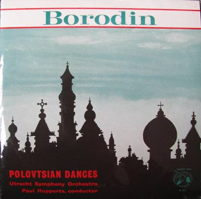 Alexander Borodin - Utrechts Stedelijk Orkest, Paul Hupperts : Polovtsian Dances (7", Mono)