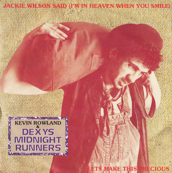 Kevin Rowland & Dexys Midnight Runners : Jackie Wilson Said (I'm In Heaven When You Smile) / Let's Make This Precious (7", Sil)