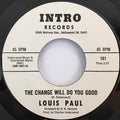 Louis Paul : The Change Will Do You Good  (7", Single, RE, Unofficial)
