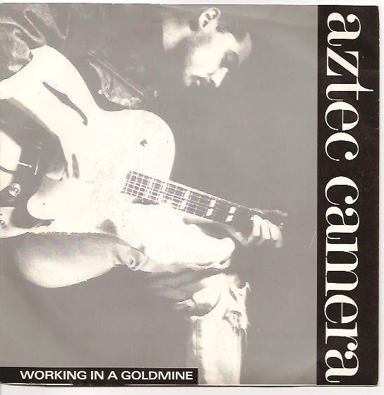 Aztec Camera : Working In A Goldmine (7", Single)