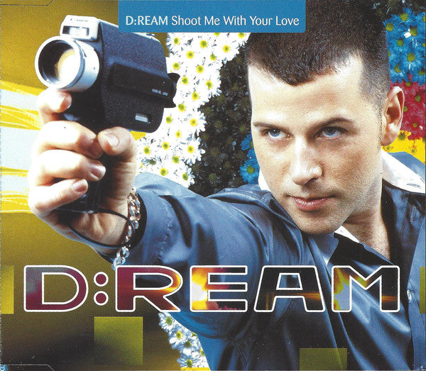 D:Ream : Shoot Me With Your Love (CD, Single)