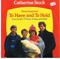 Catherine Stock : To Have And To Hold (7", Single, lig)