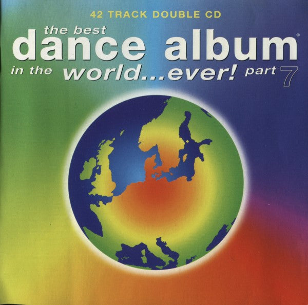 Various : The Best Dance Album In The World... Ever! Part 7 (2xCD, Comp)