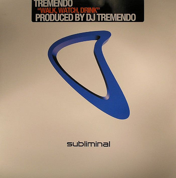 Tremendo : Walk, Watch, Drink (12")