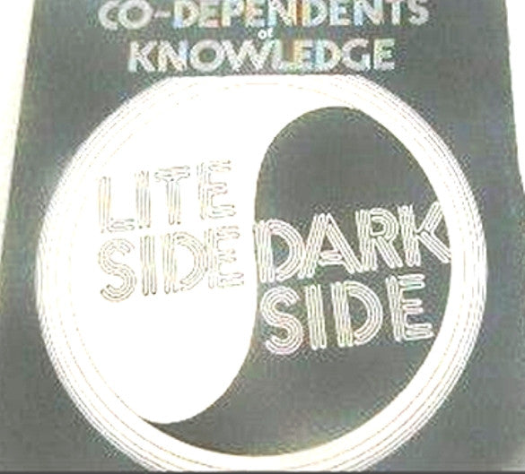 Co Dependents Of Knowledge : The Lite Side / The Dark Side (12")