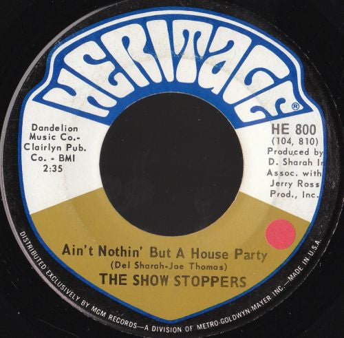 The Show Stoppers : Ain't Nothin' But A House Party (7", Single)