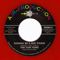 The Yum Yums : Gonna Be A Big Thing (7", Ltd, RE, Red)