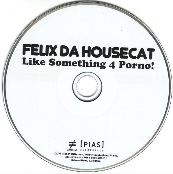 Felix Da Housecat : Like Something 4 Porno! (CD)