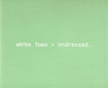 White Town : Undressed (CD, Single, Promo)