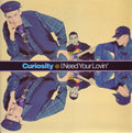 Curiosity : I Need Your Lovin' (7", Single)