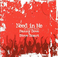 Danny Dove & Steve Smart ft. Amanda Wilson : Need In Me (CD, Single, Promo)