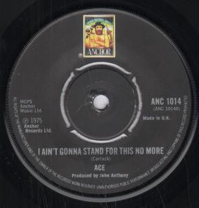 Ace (7) : I Ain't Gonna Stand For This No More (7")