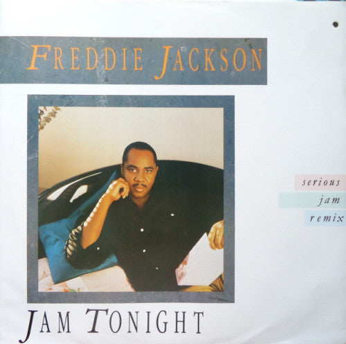 Freddie Jackson : Jam Tonight (Serious Jam Remix) (12")