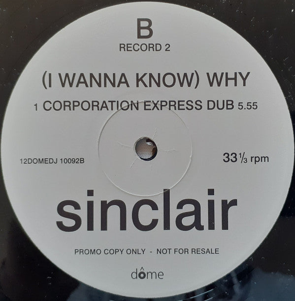 Sinclair : (I Wanna Know) Why (2x12", Promo)