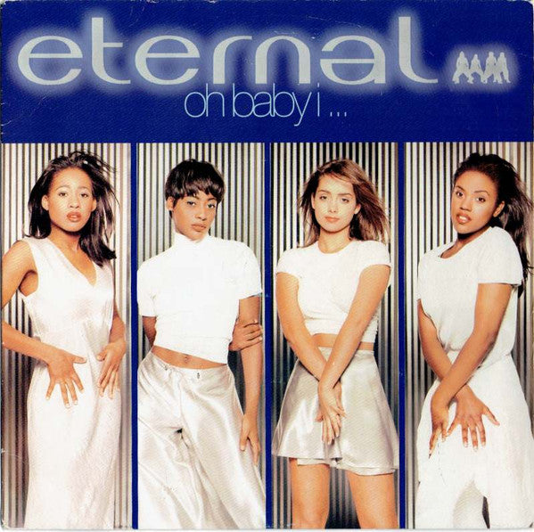 Eternal (2) : Oh Baby I ... (7", Single)