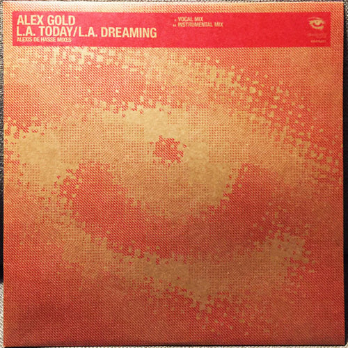 Alex Gold : L.A. Today / L.A. Dreaming (Alexis De Hasse Mixes) (12", Single, Promo)