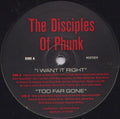 Disciples Of Phunk : I Want It Right / Too Far Gone (12")