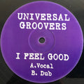 Universal Groovers : I Feel Good (12")