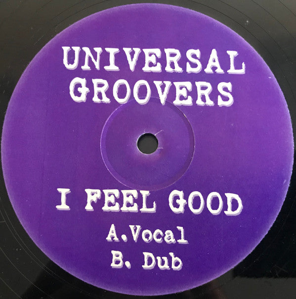 Universal Groovers : I Feel Good (12")