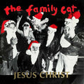 The Family Cat : Jesus Christ (7", Single)
