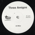 The Three Amigos : 25 Miles (12", S/Sided, Promo)