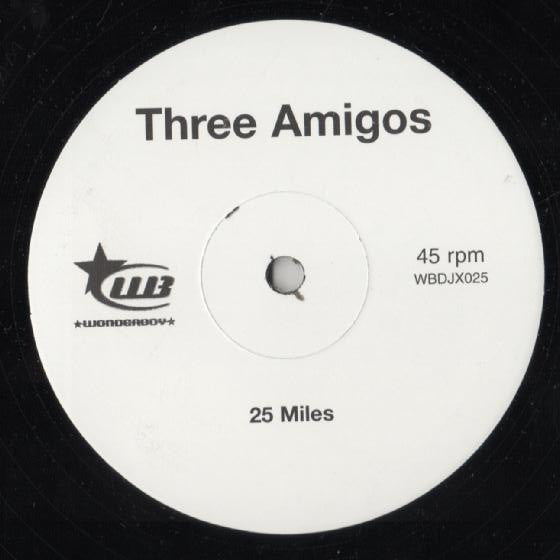 The Three Amigos : 25 Miles (12", S/Sided, Promo)
