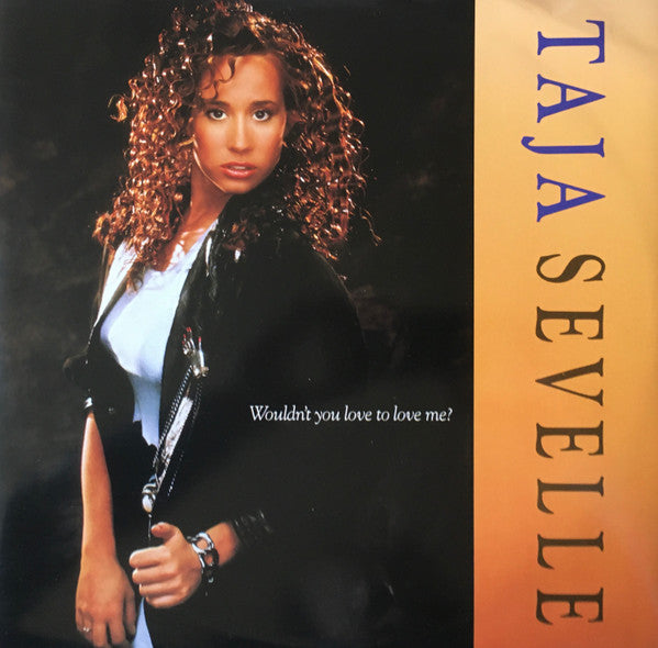 Taja Sevelle : Wouldn't You Love To Love Me? (12")
