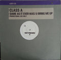 Class A : Same As It Ever Was / U Bring Me Up (12", Promo, TP)