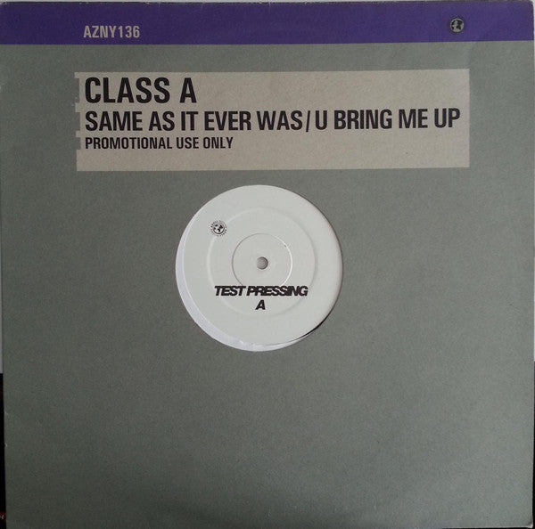 Class A : Same As It Ever Was / U Bring Me Up (12", Promo, TP)