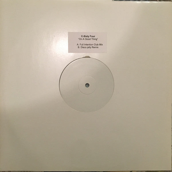 C-Sixty Four : On A Good Thing (12", W/Lbl)
