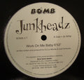 Junkheadz : Work On Me Baby (12")
