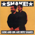 Gene And Jim Are Into Shakes : Shake! (12")