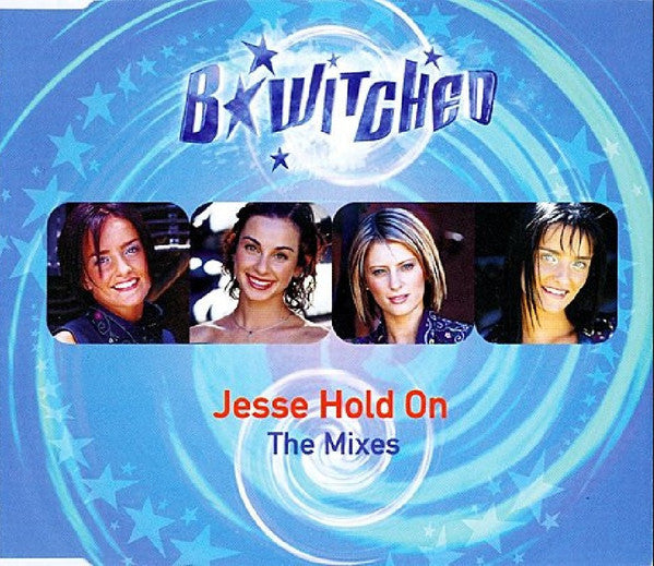 B*Witched : Jesse Hold On (The Mixes) (CD, Single)