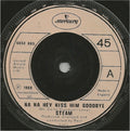 Steam : Na Na Hey Kiss Him Goodbye (7", Single, RE)