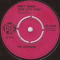 The Searchers : Don't Throw Your Love Away (7", Single, Kno)