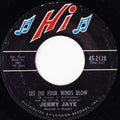 Jerry Jaye : Let The Four Winds Blow / Singing The Blues (7", Single, Styrene, Ter)