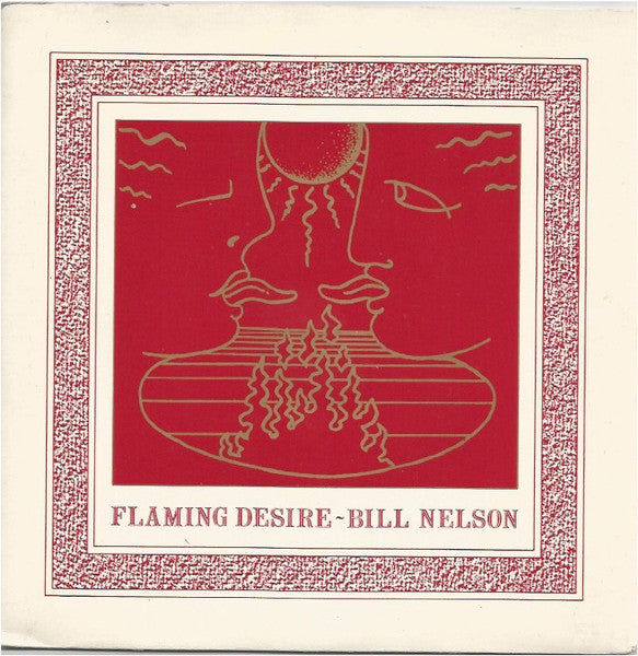 Bill Nelson : Flaming Desire (7", Single)