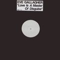 Eve Gallagher : Love Is A Master Of Disguise (12", W/Lbl)
