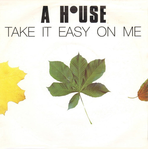 A House : Take It Easy On Me (7", Single)