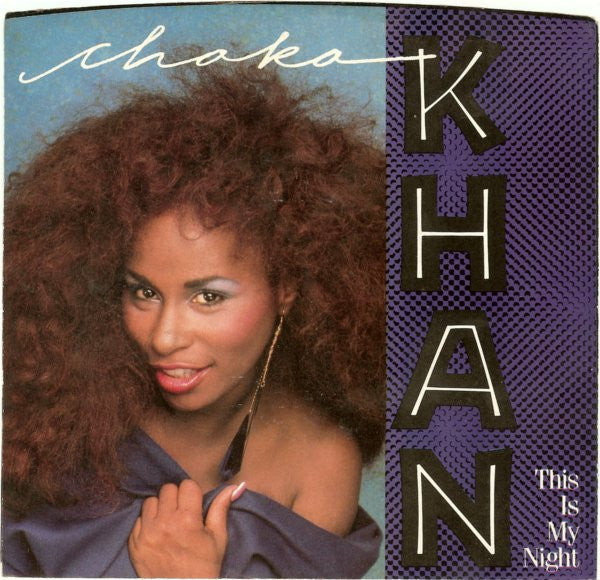 Chaka Khan : This Is My Night (7")