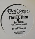 Lucarelli : Thru & Thru / My Time (12")