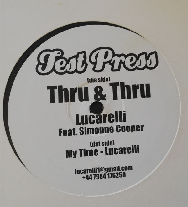 Lucarelli : Thru & Thru / My Time (12")