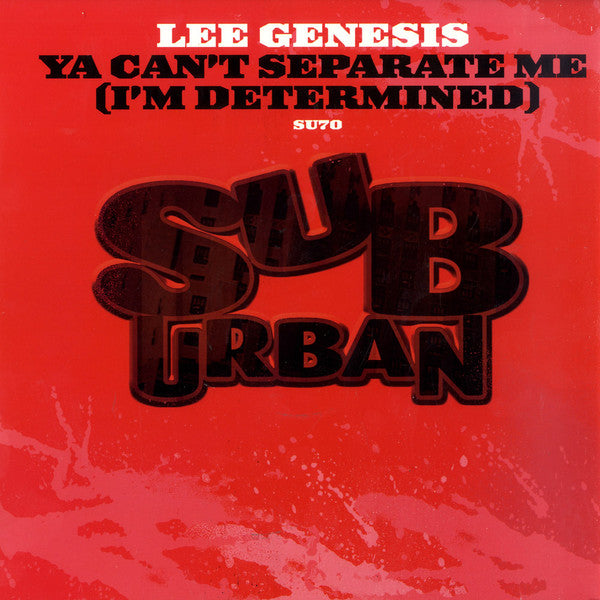 Lee Genesis : Ya Can't Separate Me (I'm Determined) (12")